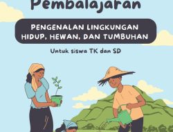 Pengenalan Lingkungan Hidup, Hewan, dan Tumbuhan
